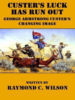 cover image of Custer's Luck Has Run Out